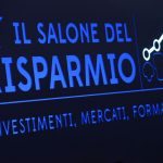 Salone del Risparmio 2018, focus sulla “nuova” globalizzazione