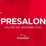 Oggi al via il Salone del Risparmio a Milano, online su Freemium le anticipazioni del #PreSalone