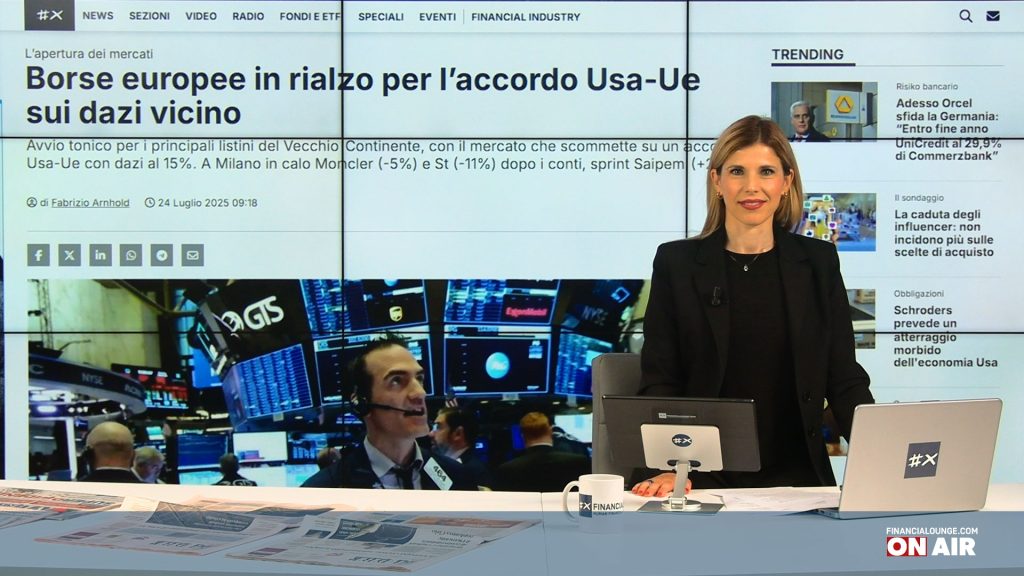 financialounge.com Bene le Borse europee in attesa dell'accordo Ue-Usa, giù St e Moncler, occhio alle stime Bce - Edizione del 24 luglio